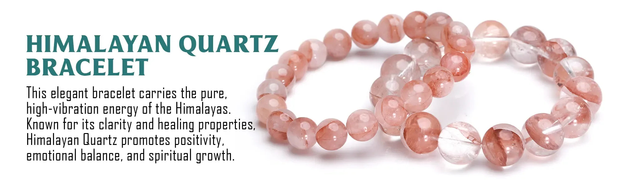 Quartz Bracelet - Himalya Quartz